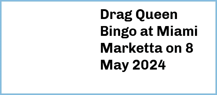 Drag Queen Bingo at Miami Marketta in Gold Coast