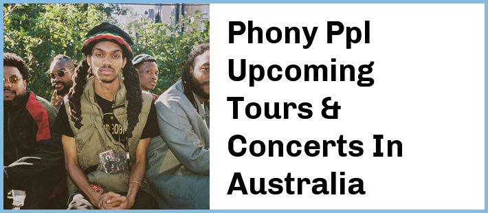 Phony Ppl Upcoming Tours & Concerts In Australia