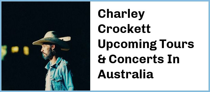 Charley Crockett Tickets Australia