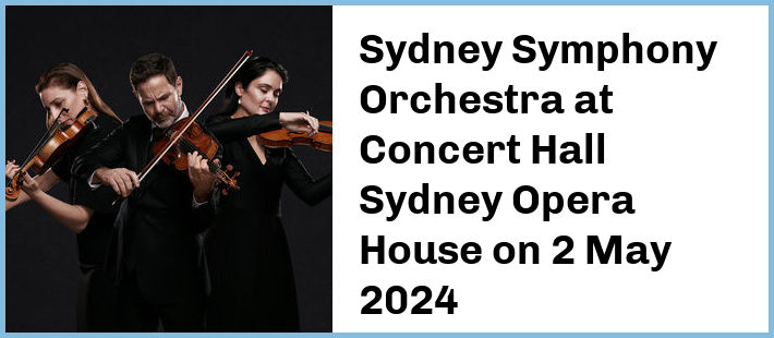 Sydney Symphony Orchestra at Concert Hall, Sydney Opera House in Sydney