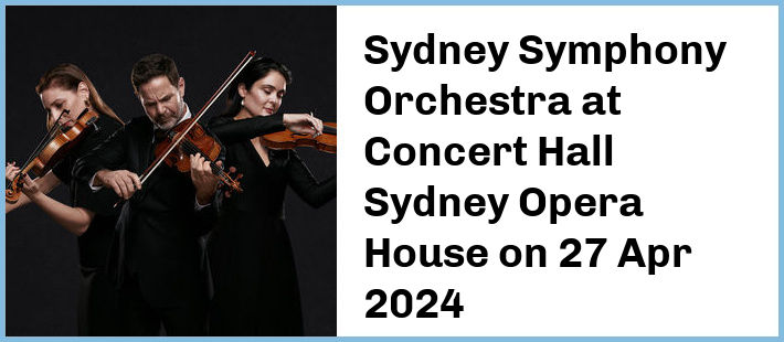 Sydney Symphony Orchestra at Concert Hall, Sydney Opera House in Sydney