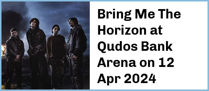 Bring Me The Horizon at Qudos Bank Arena in Sydney Olympic Park