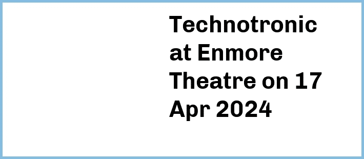 Technotronic at Enmore Theatre in Newtown