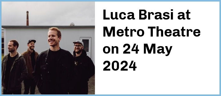 Luca Brasi at Metro Theatre in Sydney