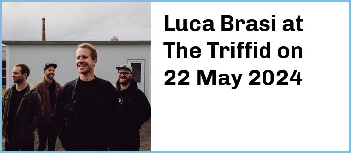 Luca Brasi at The Triffid in Brisbane