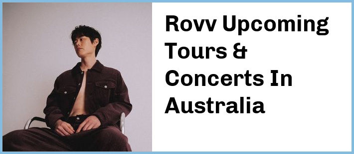 Rovv Upcoming Tours & Concerts In Australia