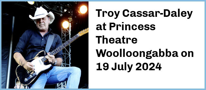 Troy Cassar-Daley at Princess Theatre, Woolloongabba in Brisbane