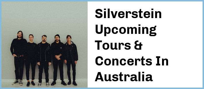 Silverstein Upcoming Tours & Concerts In Australia