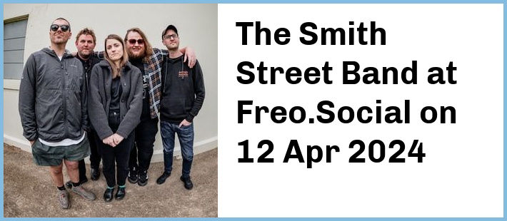 The Smith Street Band at Freo.Social in Fremantle