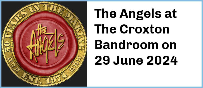 The Angels at The Croxton Bandroom in Thornbury