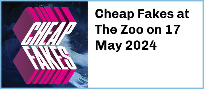 Cheap Fakes at The Zoo in Fortitude Valley