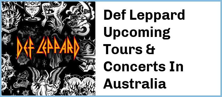 Def Leppard Upcoming Tours & Concerts In Australia