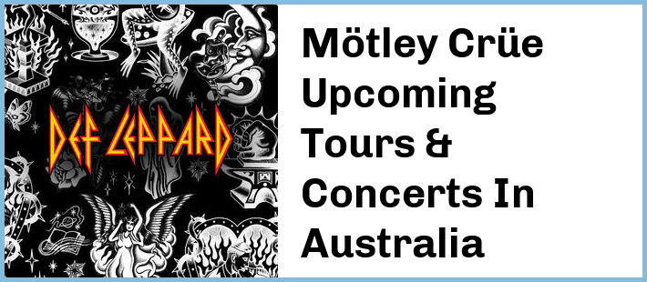 Mötley Crüe Upcoming Tours & Concerts In Australia