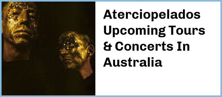 Aterciopelados Upcoming Tours & Concerts In Australia