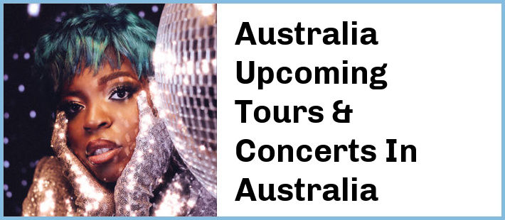 Australia Upcoming Tours & Concerts In Australia