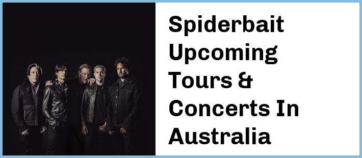 Spiderbait Upcoming Tours & Concerts In Australia