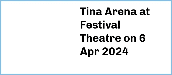 Tina Arena at Festival Theatre in Adelaide