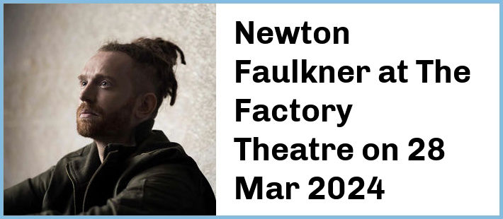 Newton Faulkner at The Factory Theatre in Marrickville