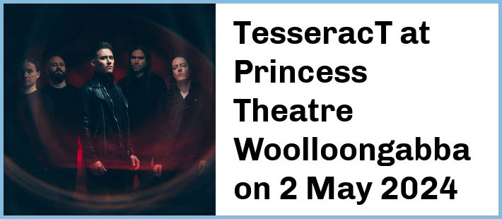 TesseracT at Princess Theatre, Woolloongabba in Brisbane
