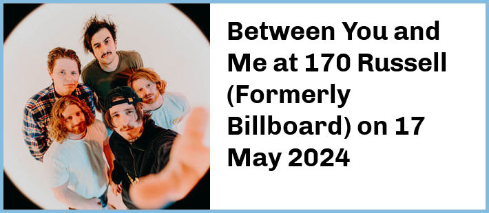 Between You and Me at 170 Russell (Formerly Billboard) in Melbourne