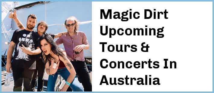 Magic Dirt Upcoming Tours & Concerts In Australia