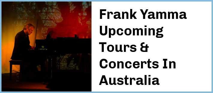 Frank Yamma Upcoming Tours & Concerts In Australia