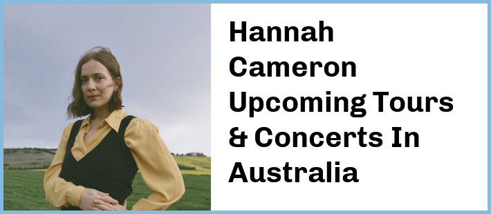 Hannah Cameron Upcoming Tours & Concerts In Australia