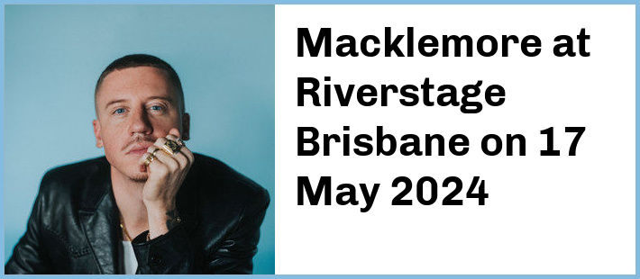 Macklemore at Riverstage Brisbane in Brisbane