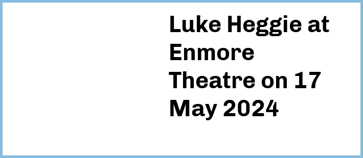 Luke Heggie at Enmore Theatre in Newtown