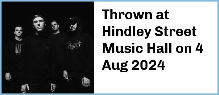 Thrown at Hindley Street Music Hall in Adelaide