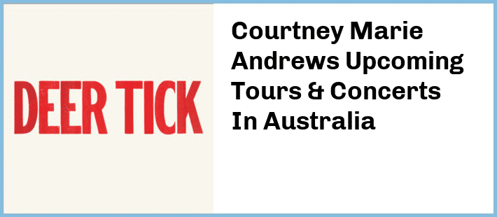 Courtney Marie Andrews Upcoming Tours & Concerts In Australia