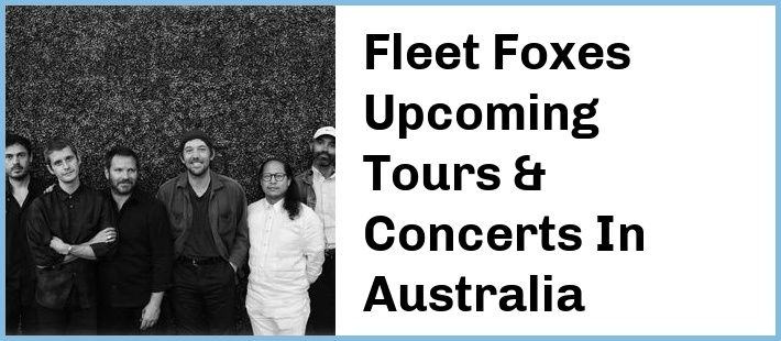 Fleet Foxes Tickets Australia