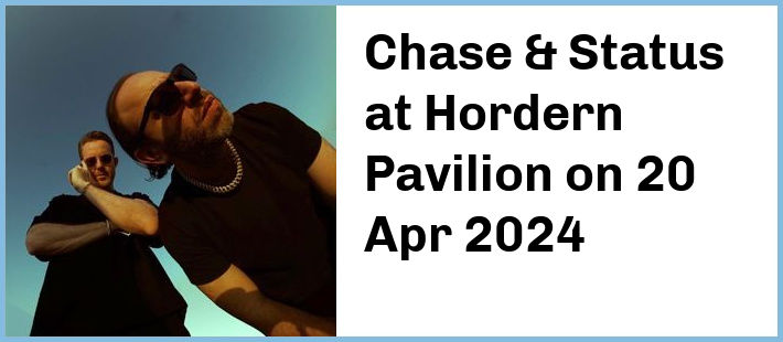 Chase & Status at Hordern Pavilion in Sydney