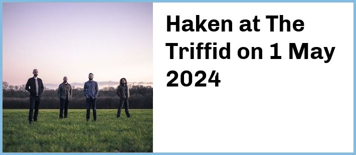 Haken at The Triffid in Newstead