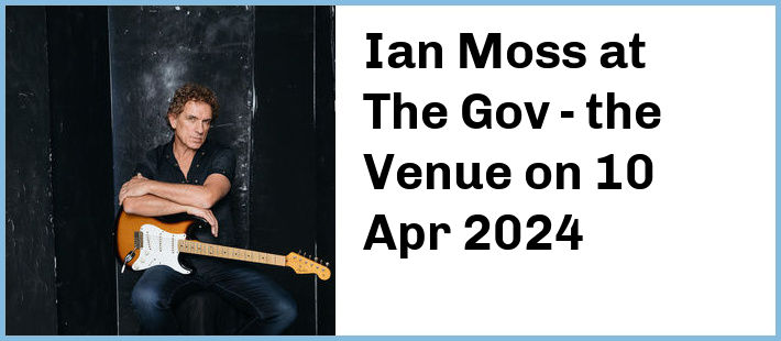 Ian Moss at The Gov - the Venue in Hindmarsh