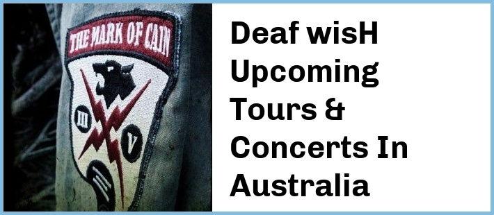 Deaf wisH Upcoming Tours & Concerts In Australia