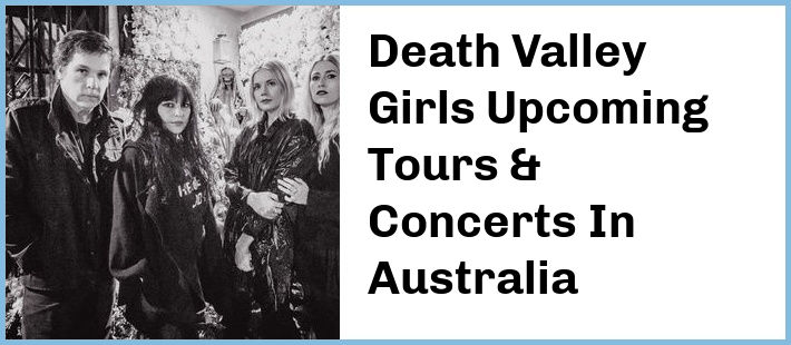 Death Valley Girls Upcoming Tours & Concerts In Australia