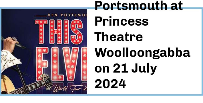 Ben Portsmouth at Princess Theatre, Woolloongabba in Brisbane