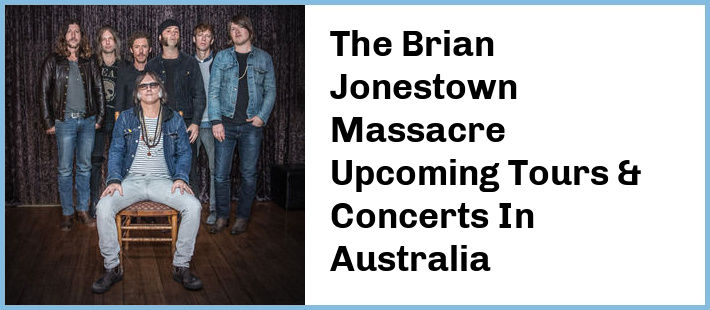 The Brian Jonestown Massacre Upcoming Tours & Concerts In Australia