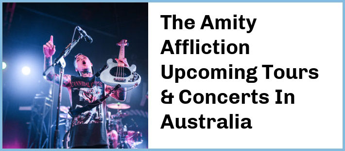 The Amity Affliction Upcoming Tours & Concerts In Australia