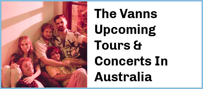 The Vanns Tickets Australia