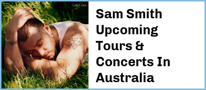 Sam Smith Upcoming Tours & Concerts In Australia