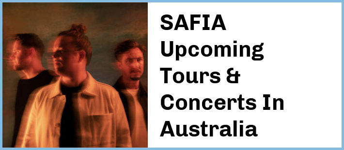 SAFIA Upcoming Tours & Concerts In Australia