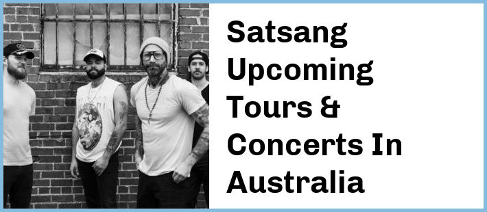 Satsang Upcoming Tours & Concerts In Australia