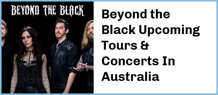 Beyond the Black Upcoming Tours & Concerts In Australia