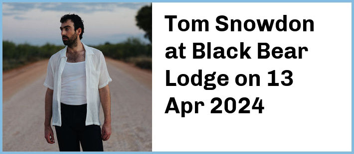 Tom Snowdon at Black Bear Lodge in Fortitude Valley