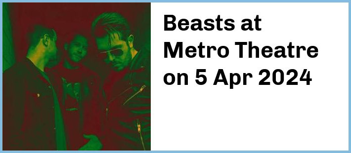 Beasts at Metro Theatre in Sydney