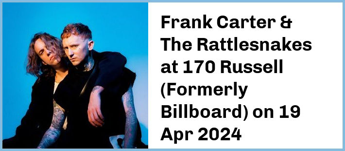 Frank Carter & The Rattlesnakes at 170 Russell (Formerly Billboard) in Melbourne