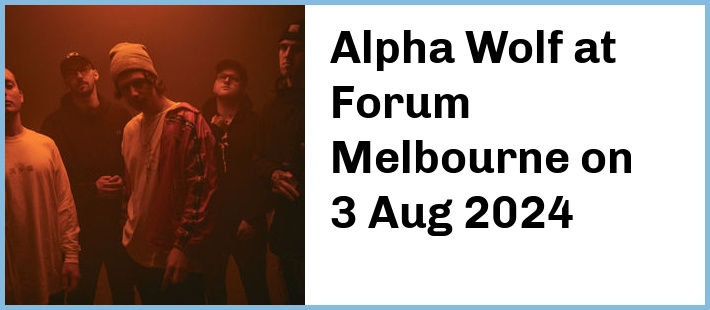 Alpha Wolf at Forum Melbourne in Melbourne