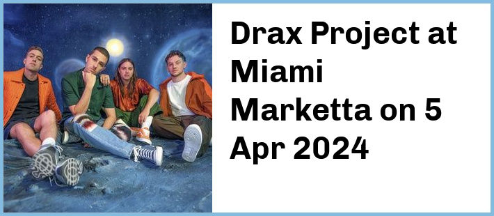 Drax Project at Miami Marketta in Gold Coast